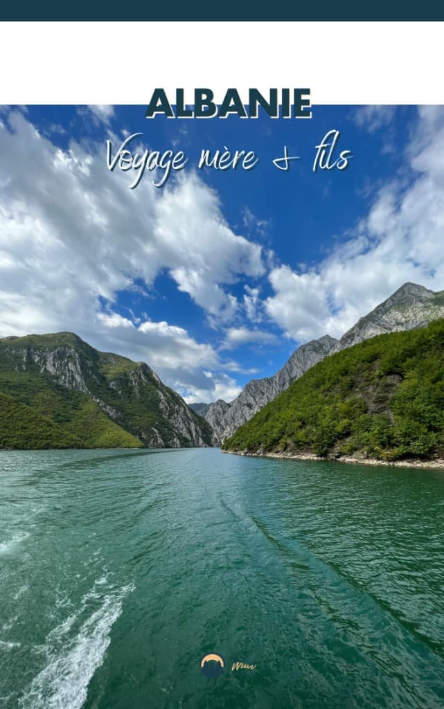 ALBANIE – Voyage mère & fils